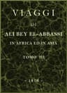 Viaggi Di Ali Bey El-Abbassi in Africa Ed in Asia, V. 3