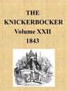 The Knickerbocker, Vol. 22, No. 1, July 1843