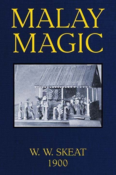 Malay Magic: Being an Introduction to the Folklore and Popular Religion of the Malay Peninsula