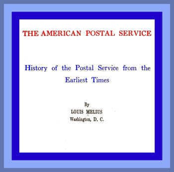 The American Postal Servicehistory of the Postal Service from the Earliest Times