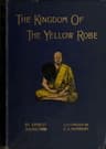 The Kingdom of the Yellow Robe: Being Sketches of the Domestic and Religious Rites and Ceremonies of the Siamese