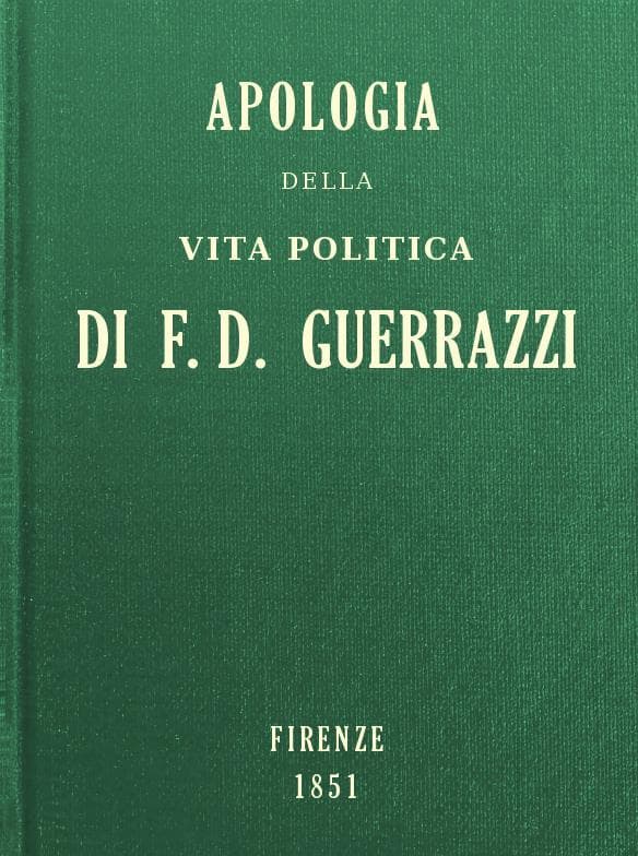 Apologia Della Vita Politica Di F.-D. Guerrazzi