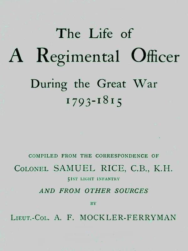 The Life of a Regimental Officer During the Great War, 1793-1815