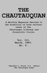 The Chautauquan, Vol. 03, March 1883a Monthly Magazine Devoted to the Promotion of True Culture.organ of the Chautauqua Literary and Scientific Circle.