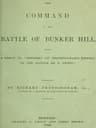 The Command in the Battle of Bunker Hill: With a Reply to "Remarks on Frothingham's History of the Battle, by S. Swett