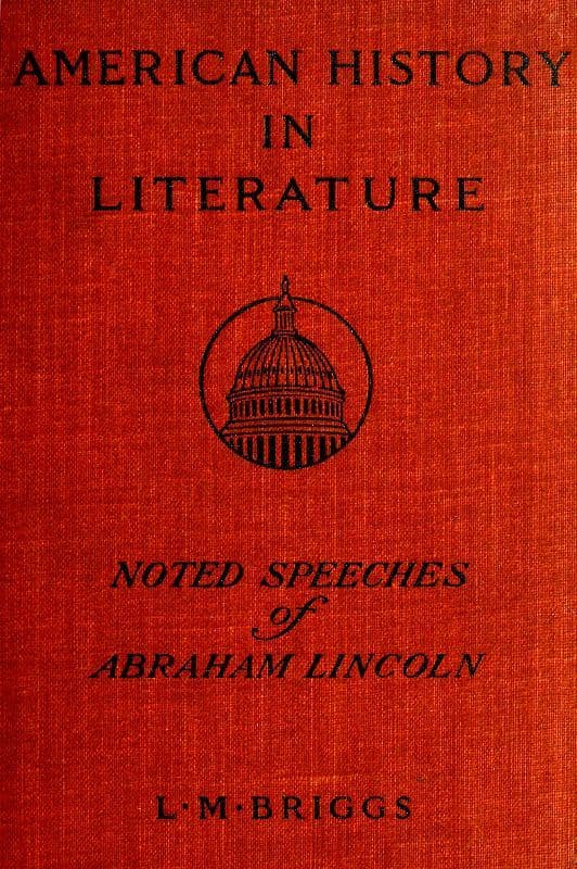 Noted Speeches of Abraham Lincoln, Including the Lincoln-Douglas Debate