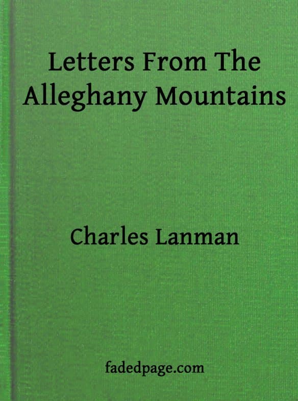 Letters from the Alleghany Mountains