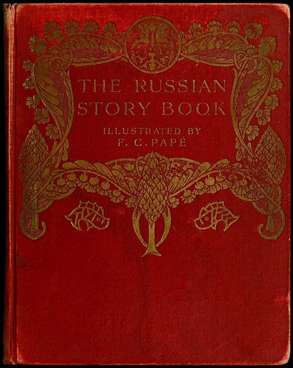 The Russian Story Book: Containing Tales from the Song-Cycles of Kiev and Novgorod and Other Early Sources