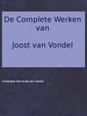 De Complete Werken Van Joost Van Vondel. Vorstelijke Warande Der Dieren
