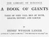 A Book of Giants: Tales of Very Tall Men of Myth, Legend, History, and Science.
