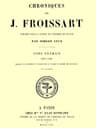 Chroniques De J. Froissart, Tome 01/13, 2ème Partie: 1307-1340 (depuis L'avénement D'édouard II Jusqu'au Siége De Tournay)