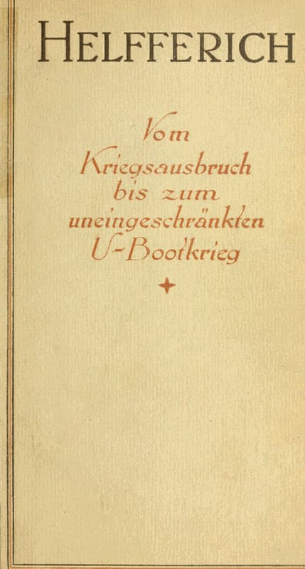 Der Weltkrieg, II. Bandvom Kriegsausbruch Bis Zum Uneingeschränkten U-Bootkrieg