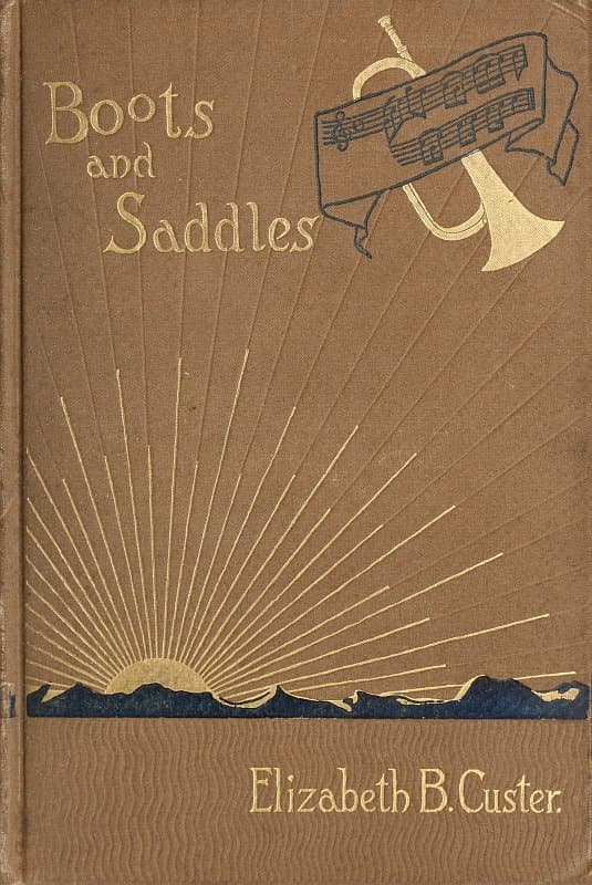 Boots and Saddles"; Or, Life in Dakota with General Custer