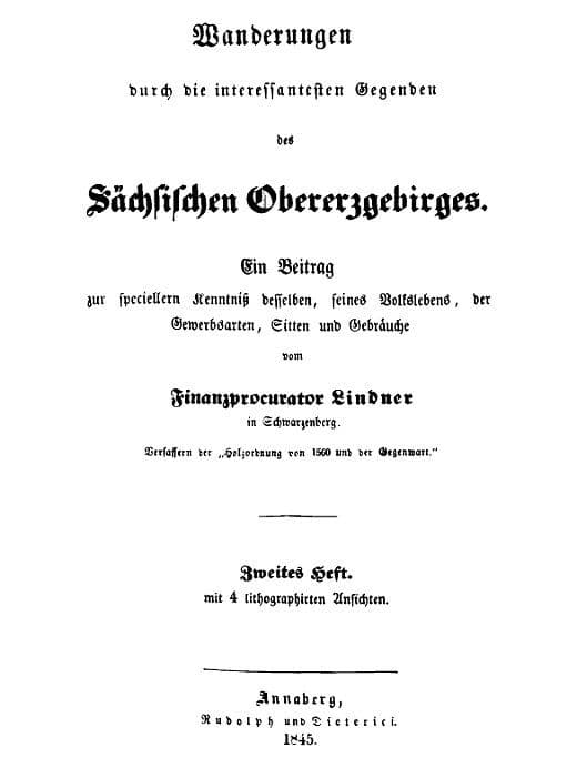 Wanderungen Durch Die Interessantesten Gegenden Des Sächsischen Obererzgebirges (zweites Heft)ein Beitrag Zur Speciellern Kenntniß Desselben, Seines Volkslebens, Der Gewerbsarten, Sitten Und Gebräuche