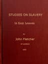 Studies on Slavery, in Easy Lessons