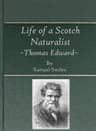 Life of a Scotch Naturalist: Thomas Edward, Associate of the Linnean Society.fourth Edition