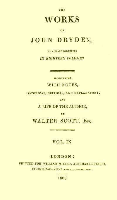 The Works of John Dryden, Now First Collected in Eighteen Volumes. Volume 09