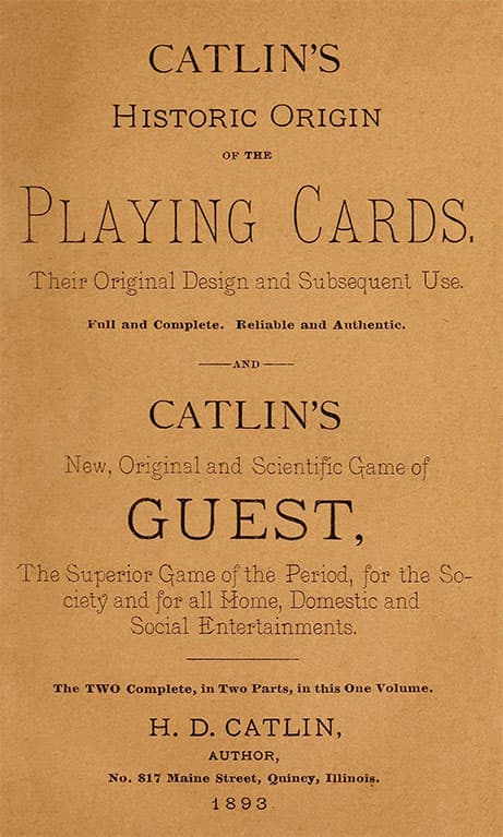 Catlin's Historic Origin of the Playing Cards: Their Original Design and Subsequent Use