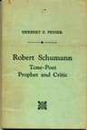 Robert Schumann, Tone-Poet, Prophet and Critic