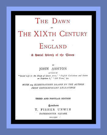 The Dawn of the Xixth Century in England: A Social Sketch of the Times
