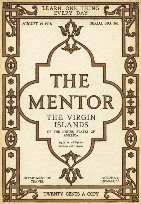 The Mentor: The Virgin Islands of the United States of America, Vol. 6, Num. 13, Serial No. 161, August 15, 1918