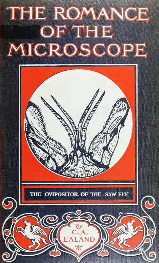The Romance of the Microscope: An Interesting Description of Its Uses in All Branches of Science, Industry, Agriculture, and in the Detection of Crime, with a Short Account of Its Origin, History, and Development