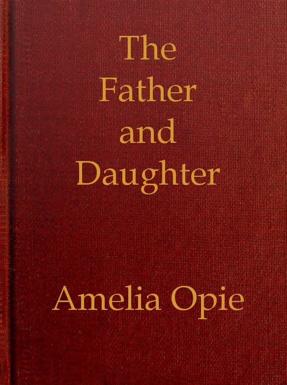 The Father and Daughter: A Tale, in Prose