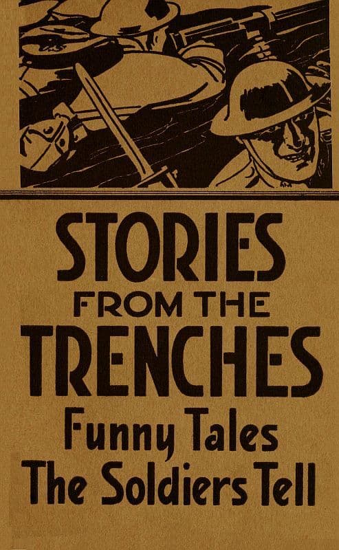 Stories from the Trenches: Humorous and Lively Doings of Our Boys "Over There