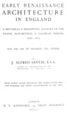 Early Renaissance Architecture in England: A Historical & Descriptive Account of the Tudor, Elizabethan, & Jacobean Periods, 1500-1625