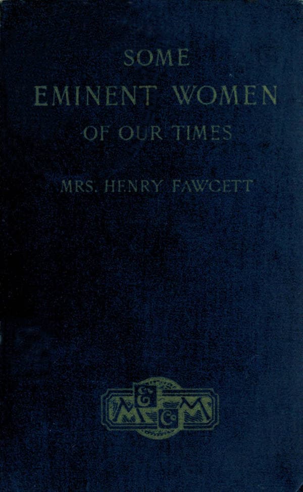 Some Eminent Women of Our Times: Short Biographical Sketches