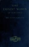 Some Eminent Women of Our Times: Short Biographical Sketches