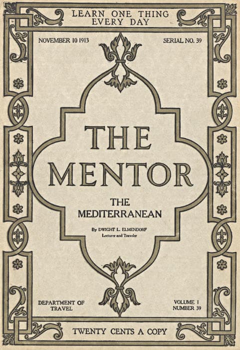 The Mentor: The Mediterranean, Vol. 1, Num. 39, Serial No. 39, November 10, 1913