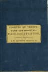 Directions for Cooking by Troops, in Camp and Hospital: Prepared for the Army of Virginia, and Published by Order of the Surgeon General, with Essays on "Taking Food," and "What Food.