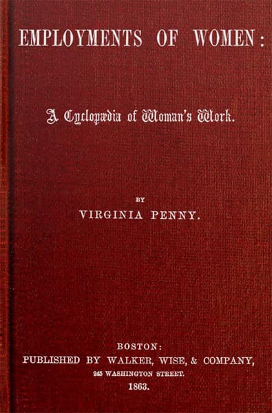 The Employments of Women: A Cyclopædia of Woman's Work