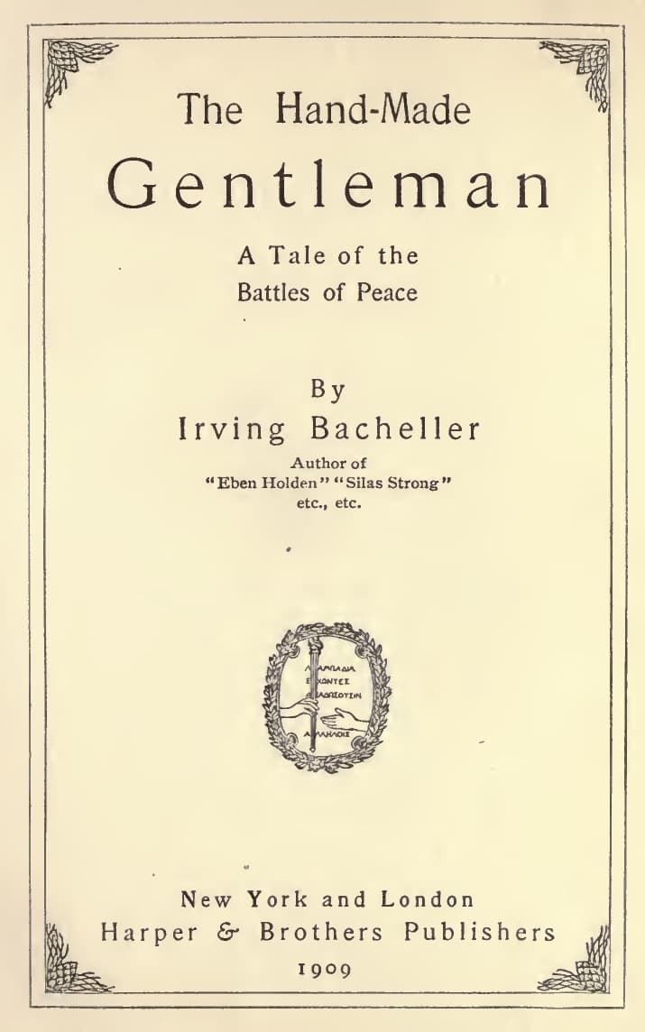 The Hand-Made Gentleman: A Tale of the Battles of Peace