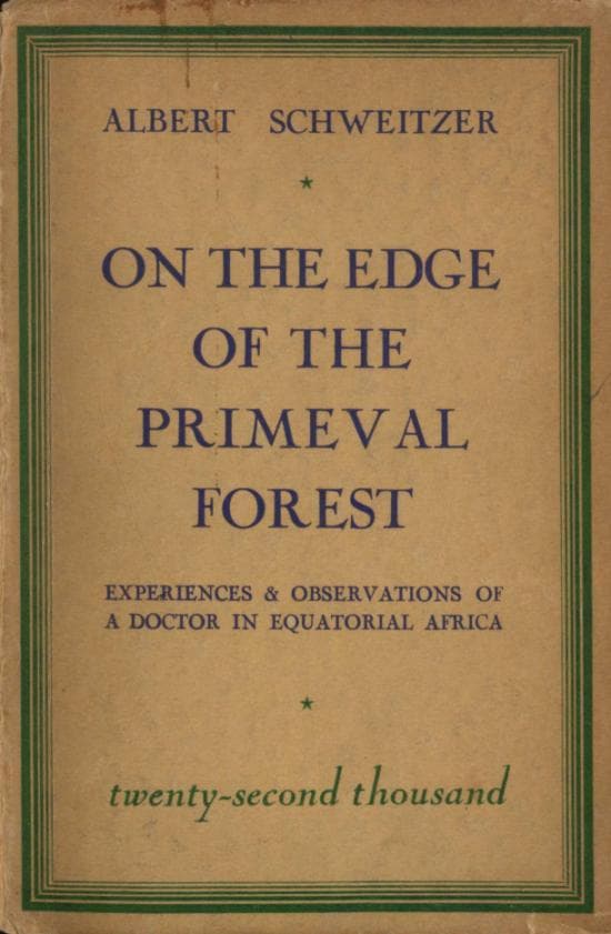 On the Edge of the Primeval Forest: Experiences and Observations of a Doctor in Equatorial Africa