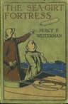 The Sea-Girt Fortress: A Story of Heligoland