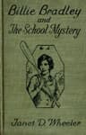 Billie Bradley and the School Mystery; Or, The Girl from Oklahoma