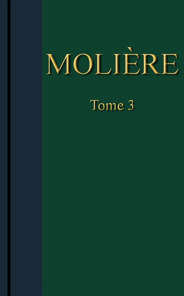 Molière - Œuvres Complètes, Tome 3