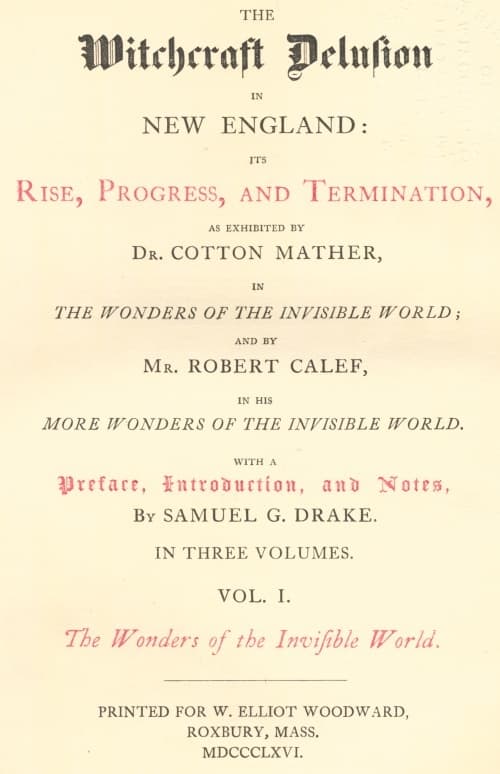 The Witchcraft Delusion in New England: Its Rise, Progress, and Termination, (vol. 1 of 3)