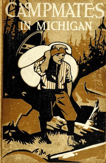 Camp Mates in Michigan; Or, with Pack and Paddle in the Pine Woods