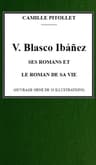 V. Blasco Ibáñez, Ses Romans Et Le Roman De Sa Vie