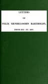 Letters of Felix Mendelssohn-Bartholdy from 1833 to 1847
