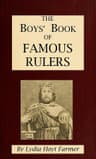 The Boys' Book of Famous Rulers