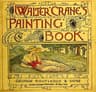 Walter Crane's Painting Book: Containing Twelve Coloured and Twelve Outline Full-Page Plates