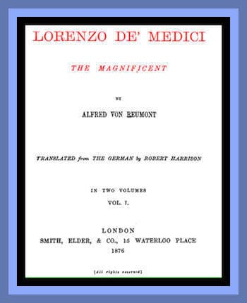 Lorenzo De' Medici, the Magnificent (vol. 1 of 2)