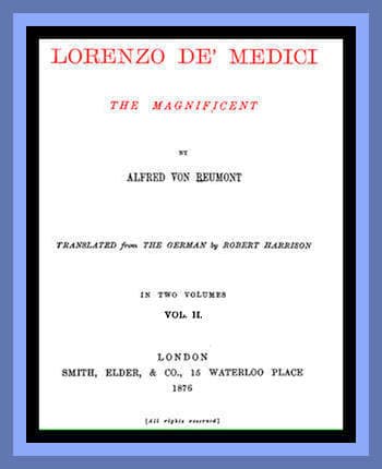 Lorenzo De' Medici, the Magnificent (vol. 2 of 2)