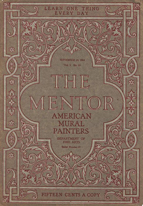 The Mentor: American Mural Painters, Vol. 2, Num 15, Serial No. 67, September 15, 1914