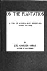 On the Plantation: A Story of a Georgia Boy's Adventures During the War