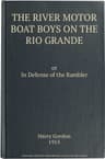 The River Motor Boat Boys on the Rio Grande: In Defense of the Rambler